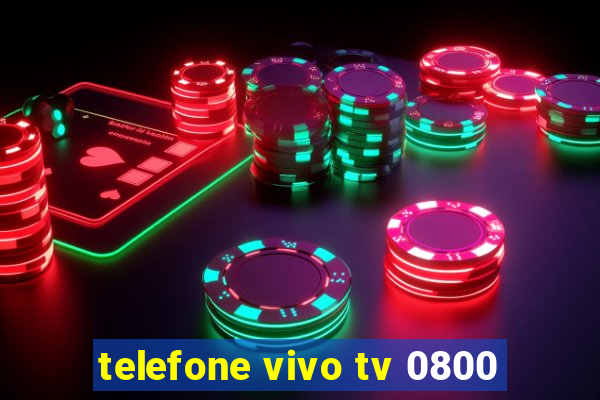 telefone vivo tv 0800